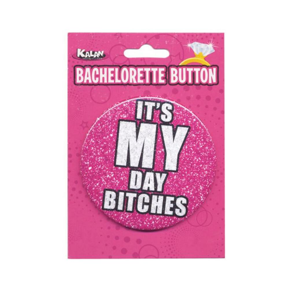 024685109247_1 Bachelorette Button It's My Day Bitches - Image 1