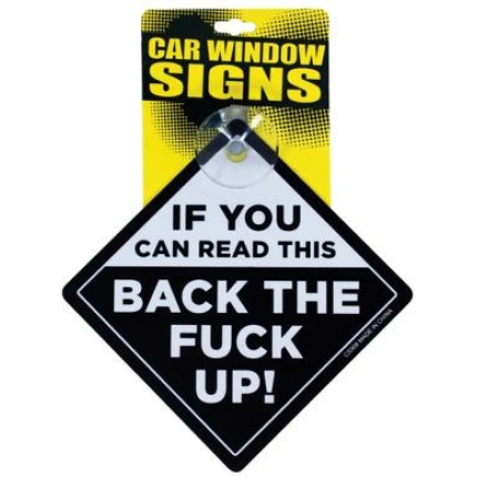 If You Can Read This Back The Fuck Up Car Sign