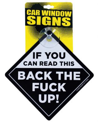 7113-05 If You Can Read This Back The Fuck Up Car Sign - Image 1