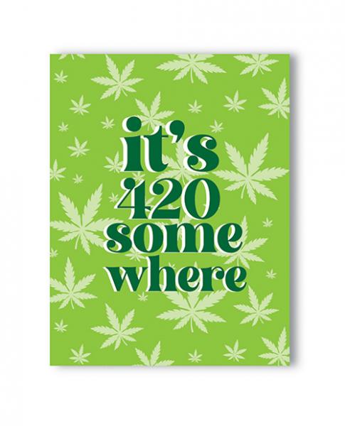 CNVELD-KK-4K-ITS4206439248a5a413 It's 420 Somewhere 420 Greeting Card - Image 1
